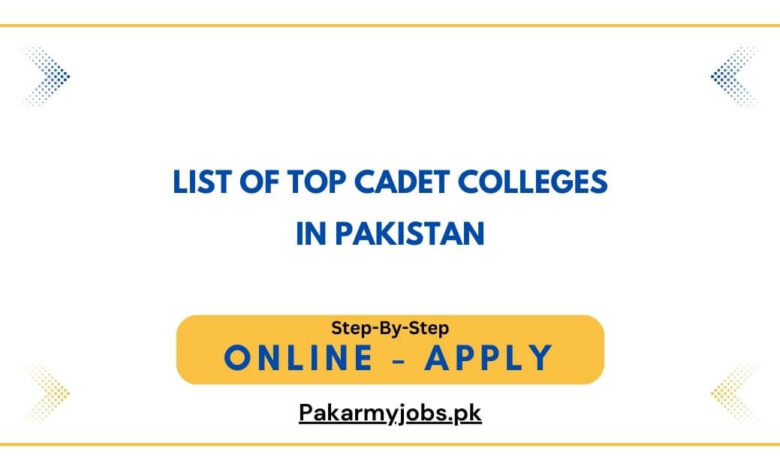 List Of Top Cadet Colleges In Pakistan