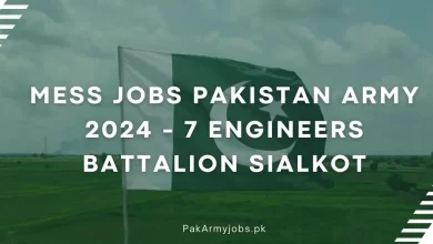 Mess Jobs Pakistan Army 2024 - 7 Engineers Battalion Sialkot