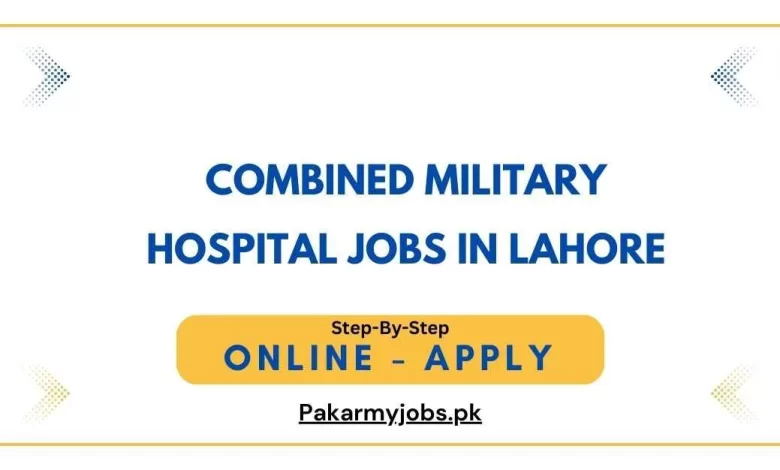 Combined Military Hospital Jobs in Lahore
