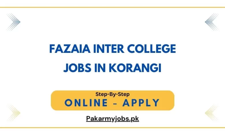 Fazaia Inter College Jobs in Korangi