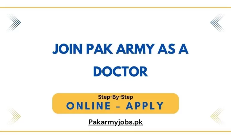 Join Pak Army As a Doctor