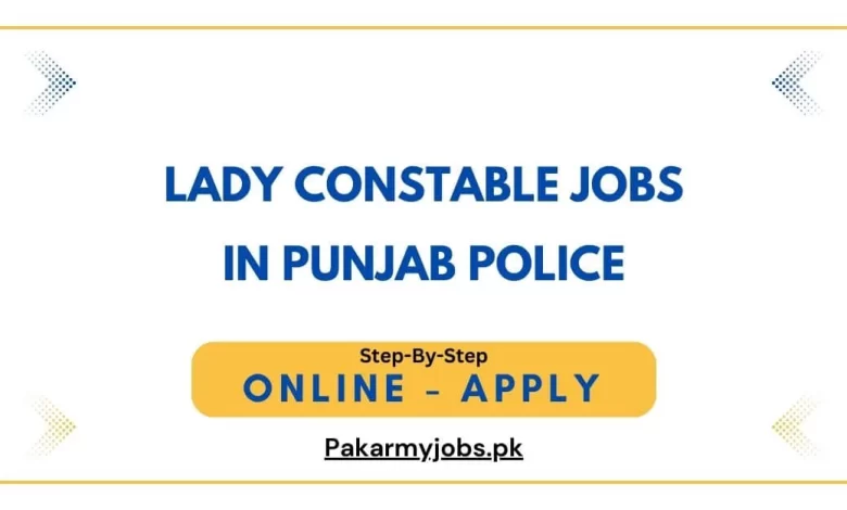Lady Constable Jobs in Punjab Police