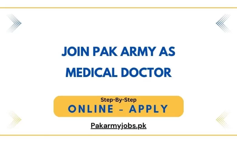 Join Pak Army As Medical Doctor