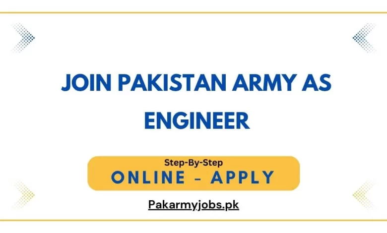 Join Pakistan Army as Engineer
