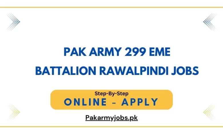 Pak Army 299 EME Battalion Rawalpindi Jobs