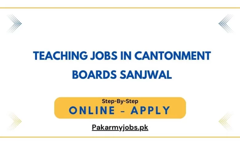 Teaching Jobs in Cantonment Boards Sanjwal
